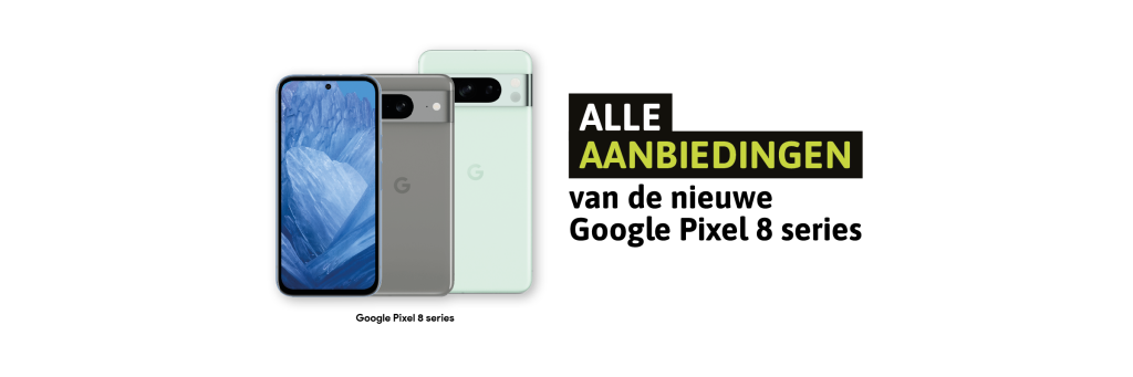 Alle Google Pixel 8a, 8, 8 pro aanbiedingen met abonnement op een rij