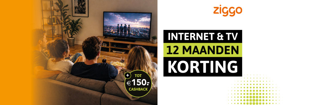Ziggo Internet & TV aanbieding: nu 12 maanden voor €34,95 + tot 150 euro cashback!